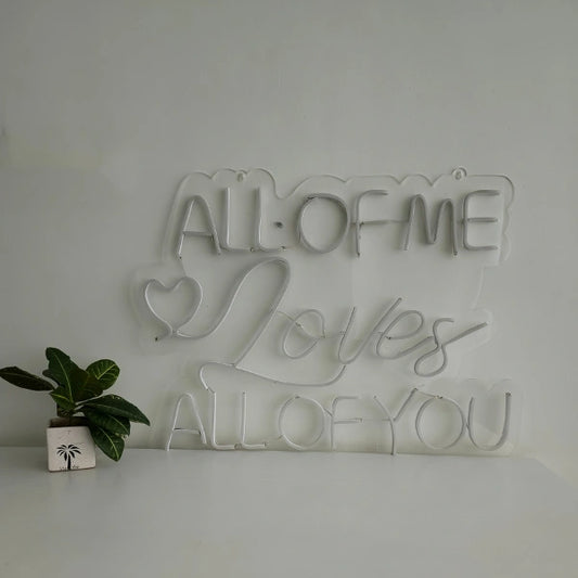 All of me loves all of you neon board
