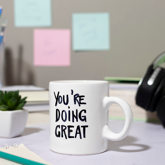 "You Are Doing Great" Quote Printed Mug